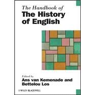 The Handbook Of The History Of English by van Kemenade, Ans; Los, Bettelou, 9780631233442