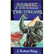 Time Streams by KING, J. ROBERT, 9780786913442