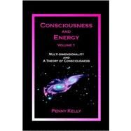 Consciousness and Energy by Kelly, Penny, 9780963293442