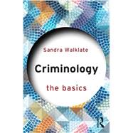 Criminology: The Basics by Walklate; Sandra, 9781138803442