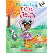I Can Help!: An Acorn Book (Princess Truly #8) by Greenawalt, Kelly; Rauscher, Amariah, 9781338883442