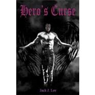 Hero's Curse by Lee, Jack J., 9781477553442