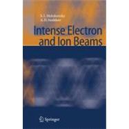 Intense Electron and Ion Beams by Molokovsky, Sergey Ivanovich; Sushkov, Aleksandr Danilovich, 9783642063442