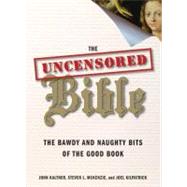 The Uncensored Bible by Kaltner, John; Mckenzie, Steven; Kilpatrick, Joel, 9780061983443