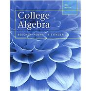 College Algebra, Books a la Carte Edition plus MyMathLab with Pearson etext, Access Card Package by Beecher, Judith A.; Penna, Judith A.; Bittinger, Marvin L., 9780321973443