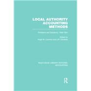 Local Authority Accounting Methods Volume 2 (RLE Accounting): Problems and Solutions, 1909-1934 by Coombs; Hugh, 9780415713443