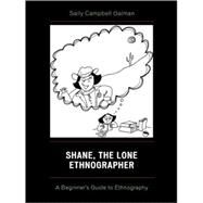 Shane, the Lone Ethnographer by Galman, Sally Campbell, 9780759103443