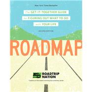 Roadmap The Get-It-Together Guide for Figuring Out What To Do with Your Life (Career Change Advice Book, Self Help Job Workbook) by Roadtrip Nation; McAllister, Brian; Marriner, Mike; Gebhard, Nathan, 9781452173443