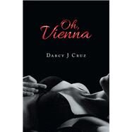 Oh, Vienna by Cruz, Darcy J., 9781543493443