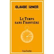 Temps sans frontieres by Laurence Lefvre; Liliane Korb; Claude Izner, 9782012033443