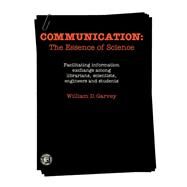 Communication: The Essence of Science by William D. Garvey, 9780080233444