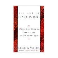 Art of Forgiving by SMEDES, LEWIS B., 9780345413444