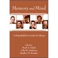 Memory and Mind: A Festschrift for Gordon H. Bower by Gluck; Mark A., 9780805863444