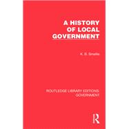 A History of Local Government by K. B. Smellie, 9781032783444