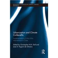 Urbanization and Climate Co-Benefits: Implementation of Win-Win Interventions in Cities by Doll; Christopher N H, 9781138953444