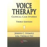 Voice Therapy : Clinical Case Studies by Stemple, Joseph C., Ph.D.; Fry, Lisa, 9781597563444