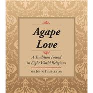 Agape Love by Templeton, John, Sir, 9781599473444
