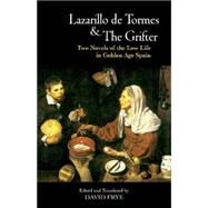 Lazarillo De Tormes / the Grifter El Buscon by De Quevedo, Francisco; Anonymous; Frye, David, 9781624663444