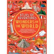 Atlas of Adventures: Wonders of the World by Letherland, Lucy; Handicott, Ben, 9781786033444
