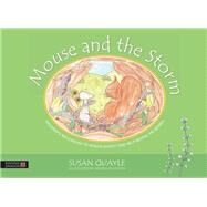 Mouse and the Storm by Quayle, Susan; Muldoon, Melissa, 9781848193444