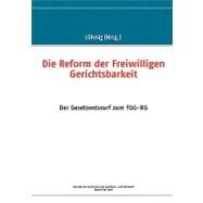 Die Reform Der Freiwilligen Gerichtsbarkeit by Janitzki, Jakob; Rackl, Rainer; Spegele, Christoph, 9783837003444
