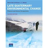 Late Quaternary Environmental Change Physical and Human Perspectives by Walker, Mike; Bell, Martin; Walker, M.J.C., 9780130333445