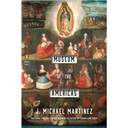 Museum of the Americas by Martinez, J. Michael, 9780143133445