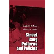 Street Gang Patterns And Policies by Klein, Malcolm W.; Maxson, Cheryl L., 9780195163445