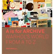 A Is for Archive by Wrbican, Matt; Franzen-Sheehan, Abigail; Gopnik, Blake (CON); Printz, Neil (CON), 9780300233445