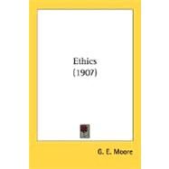 Ethics by Moore, G. E., 9780548763445