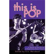 This Is Pop by Weisbard, Eric; Experience Music Project, 9780674013445
