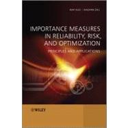 Importance Measures in Reliability, Risk, and Optimization Principles and Applications by Kuo, Way; Zhu, Xiaoyan, 9781119993445