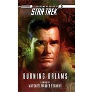 Star Trek: The Original Series: Burning Dreams by Bonanno, Margaret Wander, 9781451613445