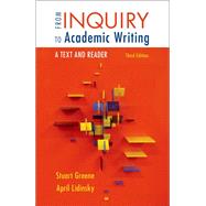 From Inquiry to Academic Writing: A Text and Reader by Greene, Stuart; Lidinsky, April, 9781457653445