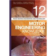 Motor Engineering Knowledge for Marine Engineers by Russell, Paul A.; Morton, Thomas D.; Jackson, Leslie; Prince, Anthony S., 9781472953445