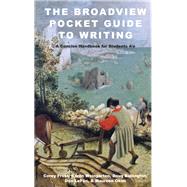 The Broadview Pocket Guide to Writing by Frost, Corey; Weingarten, Karen; Babington, Doug; Lepan, Don; Okun, Maureen, 9781554813445