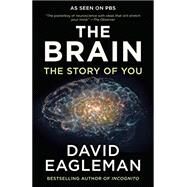 The Brain: The Story of You by Eagleman, David, 9780525433446