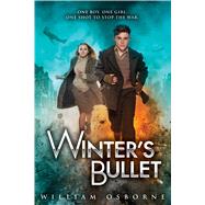 Winter's Bullet by Osborne, William, 9780545853446