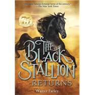The Black Stallion Returns by FARLEY, WALTER, 9780679813446