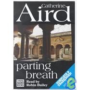Parting Breath by Aird, Catherine; Bailey, Robin (CON), 9780745143446