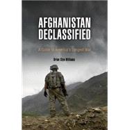 Afghanistan Declassified by Williams, Brian Glyn, 9780812223446