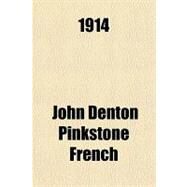 1914 by French, John Denton Pinkstone, 9781153783446