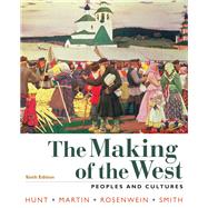 The Making of the West, Combined Volume by Hunt, Lynn; Martin, Thomas R.; Rosenwein, Barbara H.; Smith, Bonnie G., 9781319103446