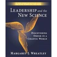 Leadership and the New Science Discovering Order in a Chaotic World by Wheatley, Margaret J., 9781576753446