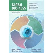 Global Business: An Economic, Social, and Environmental Perspective Third Edition by Nader H. Asgary, Dina Frutos-Bencze, Massood V. Samii, Hossein Varamini, 9781648023446