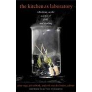 The Kitchen as Laboratory by Vega, Cesar; Ubbink, Job; Van Der Linden, Erik; Steingarten, Jeffrey, 9780231153447