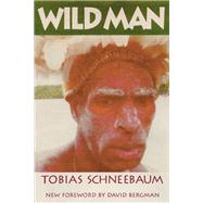 Wild Man by Schneebaum, Tobias, 9780299193447