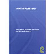 Exercise Dependence by Kerr; John H., 9780415393447