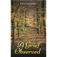 A Grief Observed by Chris Langrish, 9781035893447