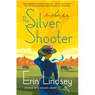 The Silver Shooter by Lindsey, Erin, 9781250623447